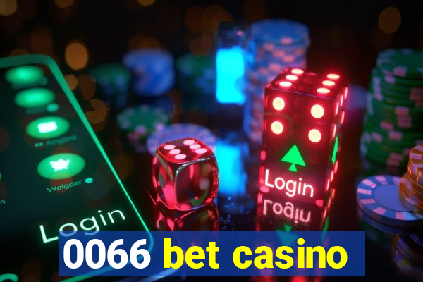 0066 bet casino